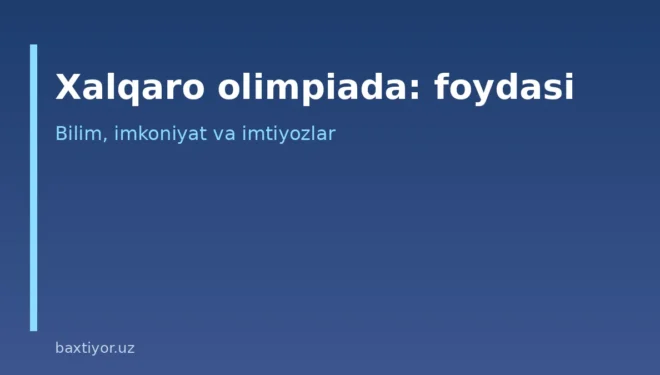 Xalqaro fan olimpiadalari va o‘quvchi kelajagi